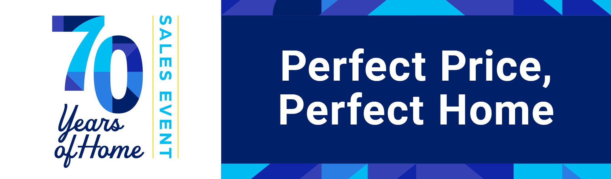 70 Years of Home Sales Event | Perfect Price, Perfect Home