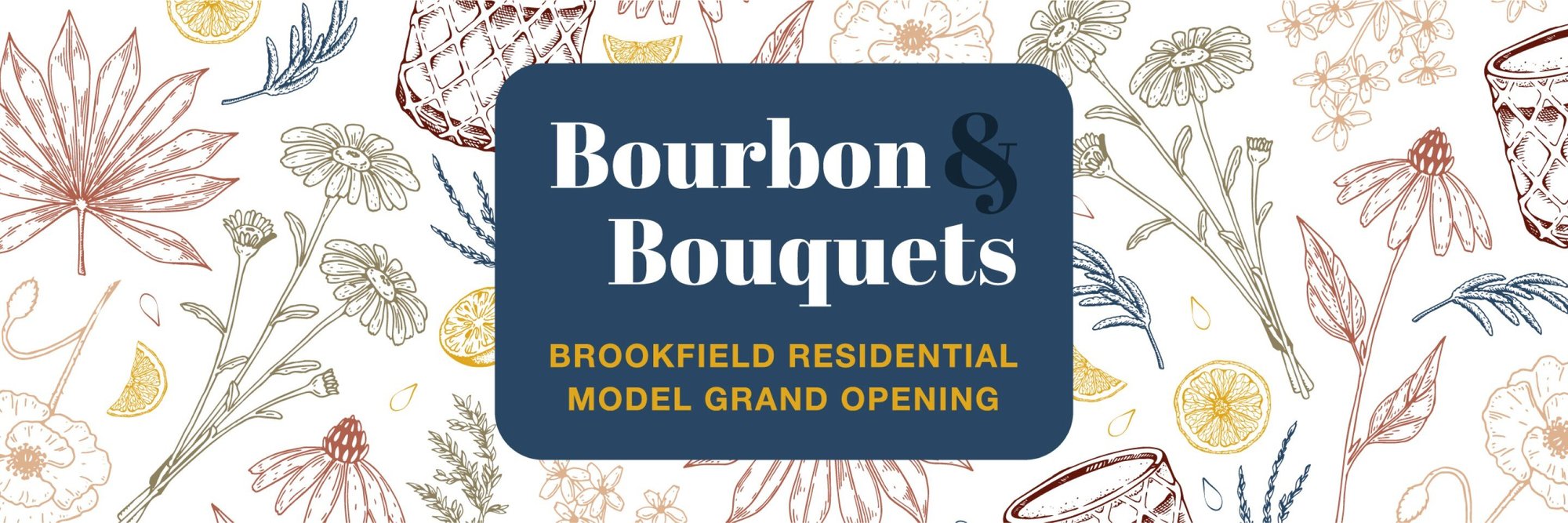 Bourbon and Bouquets Brookfield Residential Model Grand Opening